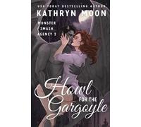 Kathryn Moon Howl for the Gargoyle (Tascabile) Monster Smash Agency