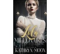 Kathryn Moon Lola and the Millionaires Part One (Tascabile)