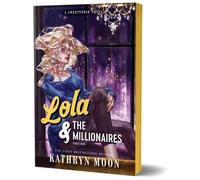 Kathryn Moon Lola & the Millionaires: Part One (Tascabile)