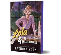 Kathryn Moon Lola & the Millionaires: Part Two (Tascabile)