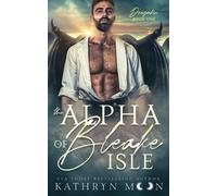 Kathryn Moon The Alpha of Bleake Isle (Tascabile)