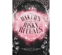Kathryn Moon The Baker's Guide to Risky Rituals (Tascabile) Sweet Pea
