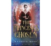 Kathryn Moon The Princess's Chosen (Tascabile)