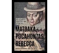 Kathryn N. Gray Amy M. E. Morris Matoaka, Pocahontas, Rebecca (Tascabile)