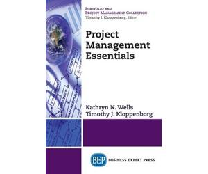 Kathryn N. Wells Timothy Kloppenborg Project Management Essentials (Tascabile)