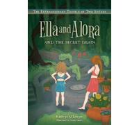 Kathryn O'Dwyer Ella and Alora and The Secret Drain (Tascabile)