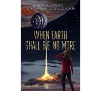 Kathryn O'Sullivan Paul Awad When Earth Shall Be No More (Tascabile)