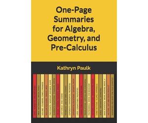 Kathryn Paulk One-Page Summaries for Algebra, Geometry, and Pre-Calc (Tascabile)