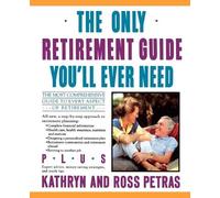 Kathryn Petras Ross Petra The Only Retirement Guide You'LL Ever Nee (Tascabile)