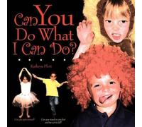 Kathryn Plott Can You Do What I Can Do? (Tascabile)