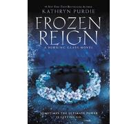 Kathryn Purdie Frozen Reign (Copertina rigida) Burning Glass