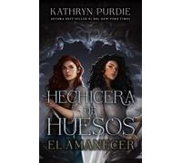 Kathryn Purdie Hechicera de Huesos. El Amanecer (Tascabile)