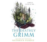 Kathryn Purdie The Deathly Grimm (Copertina rigida) Forest Grimm