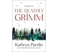 Kathryn Purdie The Deathly Grimm (Copertina rigida) Forest Grimm Duology