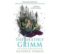 Kathryn Purdie The Deathly Grimm (Tascabile) Forest Grimm