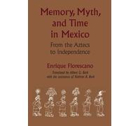 Kathryn R. Bork Enrique Florescano Memory, Myth, and Time in Mexico (Tascabile)