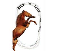 Kathryn Scanlan Kick the Latch (Tascabile)