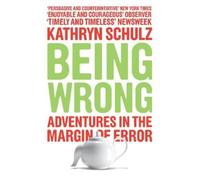 Kathryn Schulz Being Wrong (Tascabile)