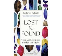 Kathryn Schulz Lost & Found: Vom Verlieren und Finden der Li (Copertina rigida)