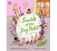 Kathryn Simmonds Trouble at the Bug Hotel (Tascabile)