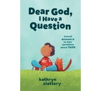 Kathryn Slattery Dear God, I Have a Question (Tascabile)