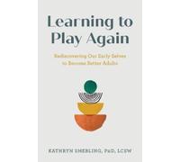 Kathryn Smerling, PhD, LCSW Learning to Play Again (Copertina rigida)
