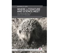Kathryn St. Ours Where Literature and Science Meet (Copertina rigida)