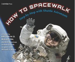 Kathryn Sullivan Michael J. Rosen How to Spacewalk (Copertina rigida)