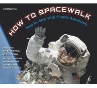 Kathryn Sullivan Michael J. Rosen How to Spacewalk (Tascabile)