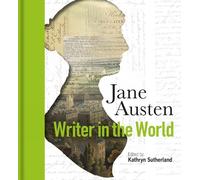 Kathryn Sutherland Jane Austen: Writer in the World (Copertina rigida)