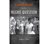 Kathryn T. Gines Hannah Arendt and the Negro Question (Tascabile)