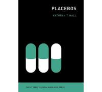 Kathryn T. Hall Placebos (Tascabile) MIT Press Essential Knowledge series