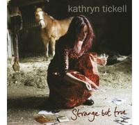 Tickell, Kathryn - Strange But True