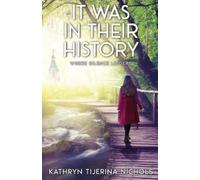 Kathryn Tijerina Nichols It Was In Their History (Tascabile)