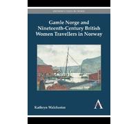 Kathryn Walches Gamle Norge and Nineteenth-Century British Wo (Copertina rigida)