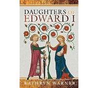 Kathryn Warner Daughters of Edward I (Copertina rigida)