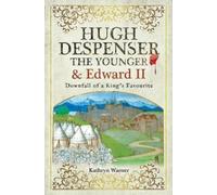 Kathryn Warner Hugh Despenser the Younger and Edward II (Tascabile)