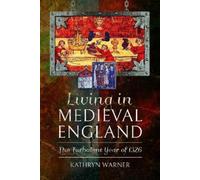 Kathryn Warner Living in Medieval England (Copertina rigida)