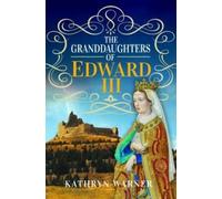 Kathryn Warner The Granddaughters of Edward III (Copertina rigida)