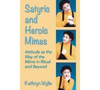 Kathryn Wylie Satyric and Heroic Mimes (Tascabile)