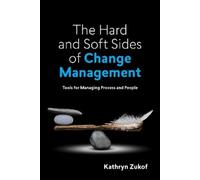 Kathryn Zukof The Hard and Soft Sides of Change Management (Tascabile)