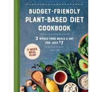 Kathy A. Davis Budget-Friendly Plant-Based Diet Cookbook (Tascabile)