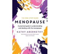 Kathy Abernethy Menopause: The One-Stop Guide (Tascabile) One Stop Guides