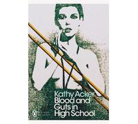 Kathy Acker Blood and Guts in High School (Tascabile) Penguin Modern Classics