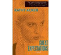 Kathy Acker – Great Expectations – Riedizione – Tascabile
