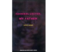Kathy Acker Hannibal Lecter, My Father (Tascabile) Semiotext(e) / Native Agents