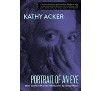 Kathy Acker The Portrait of an Eye (Tascabile)