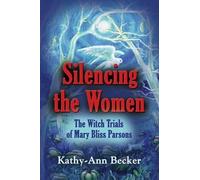 Kathy-Ann Becker Silencing the Women (Tascabile)