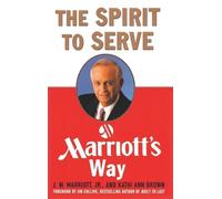 Kathy Ann Brown Marriott J The Spirit to Serve Marriott's Wa (Copertina rigida)