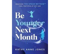 Kathy Anne Jones Be Younger Next Month (Tascabile)